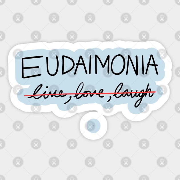 Eudaimonia Hapiness Sticker by unexaminedlife